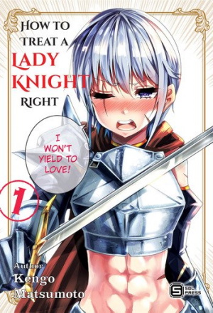 A Story About Treating a Female Knight Who Has Never Been Treated as a Woman as a Woman