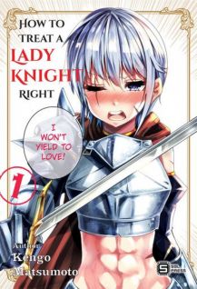 A Story About Treating a Female Knight Who Has Never Been Treated as a Woman as a Woman
