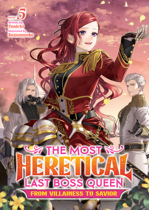 The Most Heretical Last Boss Queen: From Villainess to Savior (Novel)